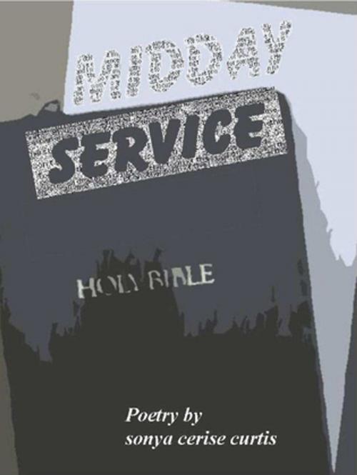 Cover of the book Midday Service by Sonya Cerise Curtis, Lulu.com