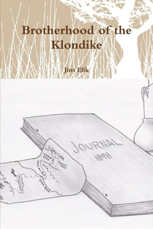 Cover of the book Brotherhood of the Klondike by Jim Elik, Lulu.com