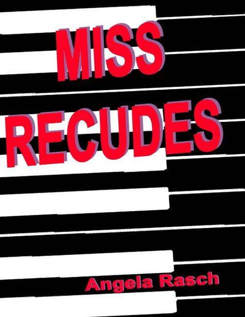 Cover of the book Miss Recudes by Angela Rasch, Lulu.com