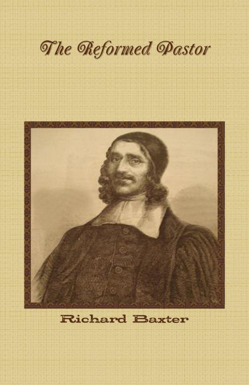 Cover of the book The Reformed Pastor by Richard Baxter, Lulu.com