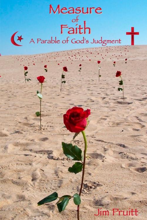 Cover of the book Measure of Faith: A Parable of God's Judgement by Jim Pruitt, Lulu.com
