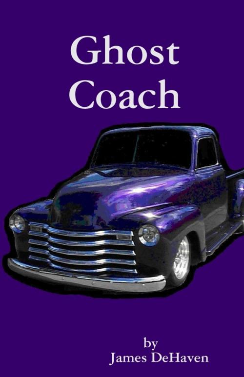 Cover of the book Ghost Coach by James DeHaven, Lulu.com