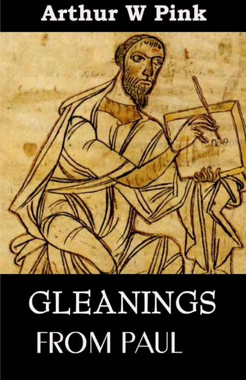 Cover of the book Gleanings from Paul by Arthur W Pink, Lulu.com