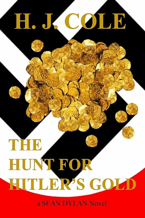 Cover of the book The Hunt for Hitler's Gold by H. J. Cole, Lulu.com