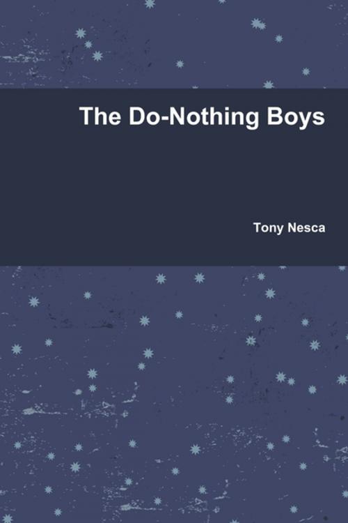 Cover of the book The Do-Nothing Boys by Tony Nesca, Lulu.com