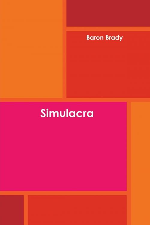 Cover of the book Simulacra by Baron Brady, Lulu.com