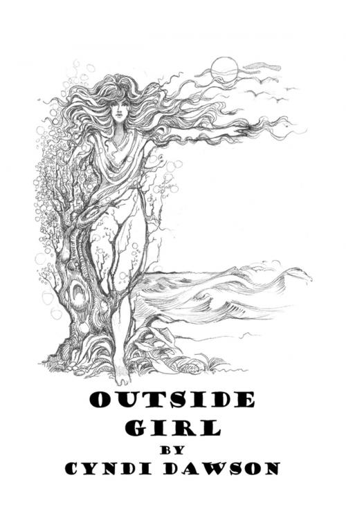 Cover of the book Outside Girl by Cyndi Dawson, Lulu.com