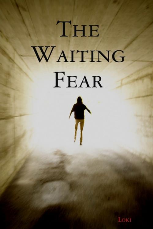 Cover of the book The Waiting Fear by Loki, Lulu.com