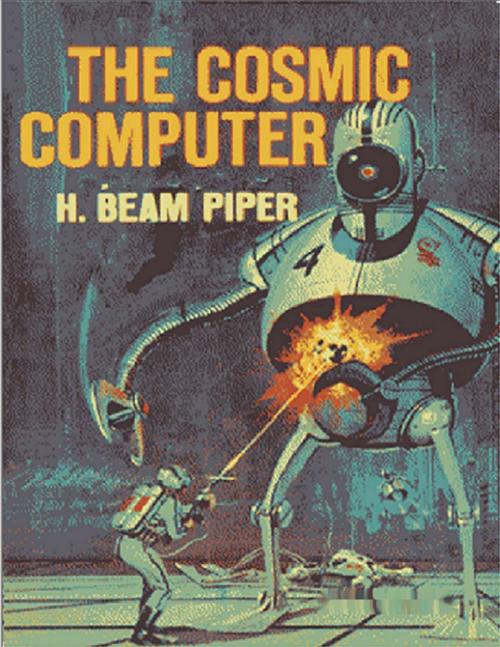 Cover of the book The Cosmic Computer by H. Beam Piper, Lulu.com