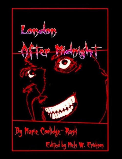 Cover of the book London After Midnight by Marie Coolidge-Rask, Niels W. Erickson, Lulu.com