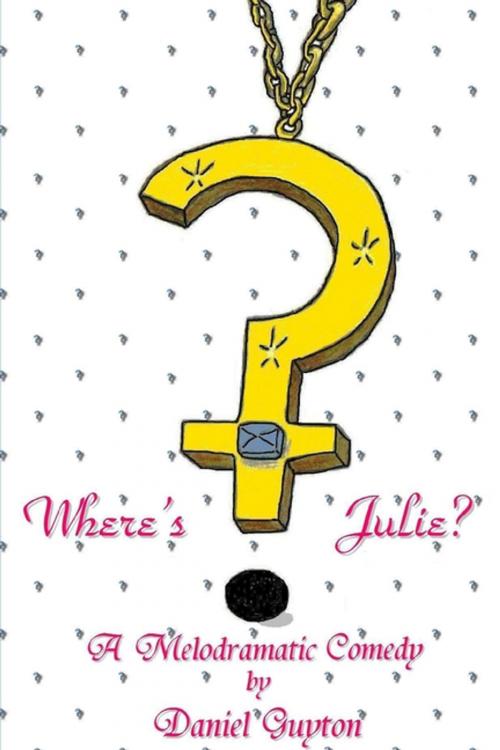 Cover of the book Where's Julie? by Daniel Guyton, Lulu.com