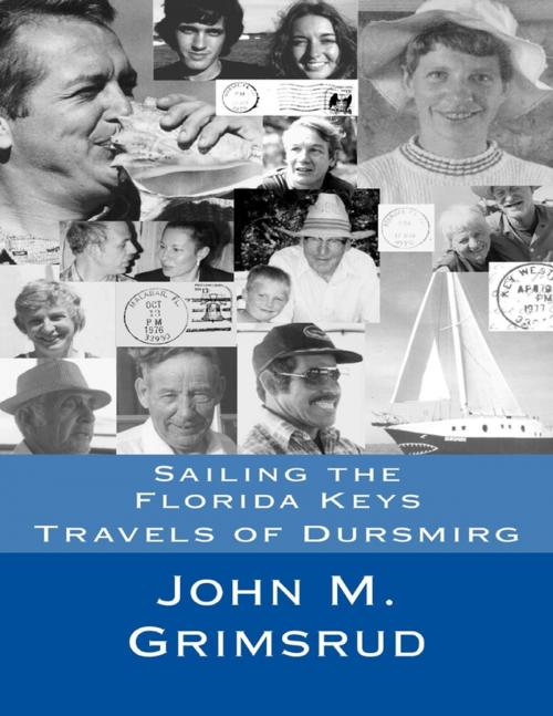 Cover of the book Sailing the Florida Keys: Travels of Dursmirg by John M. Grimsrud, Lulu.com