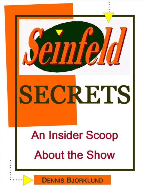 Cover of the book Seinfeld Secrets: An Insider Scoop About the Show by Dennis Bjorklund, Praetorian Publishing