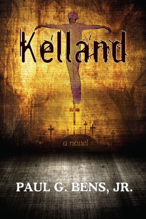 Cover of the book Kelland: A Novel by Paul G Bens, Lethe Press