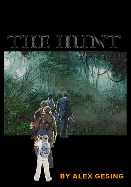 Cover of the book The Hunt by Alex Gesing, Alex Gesing