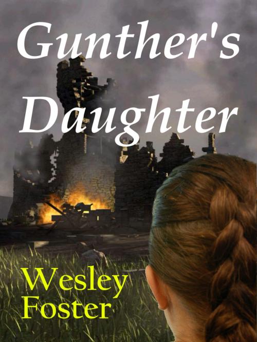 Cover of the book Gunther's Daughter by Wesley Foster, Wesley Foster