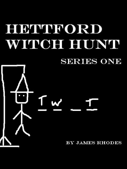 Cover of the book Hettford Witch Hunt: Series One by James Rhodes, James Rhodes