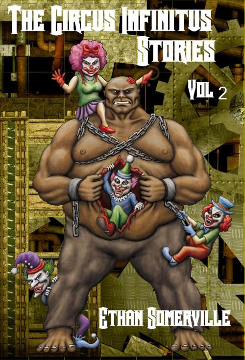 Cover of the book The Circus Infinitus Stories Volume 2 by Ethan Somerville, Storm Publishing