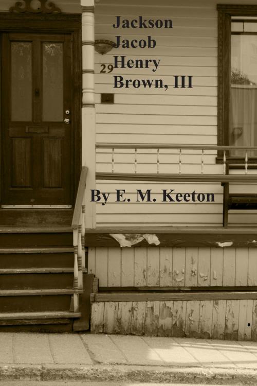 Cover of the book Jackson Jacob Henry Brown, III by E.M. Keeton, E.M. Keeton
