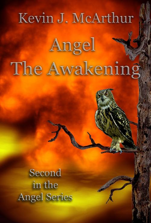 Cover of the book Angel The Awakening by Kevin J. McArthur, Kevin J. McArthur