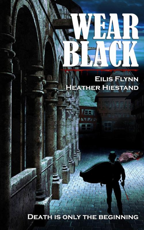 Cover of the book Wear Black by Eilis Flynn, Eilis Flynn