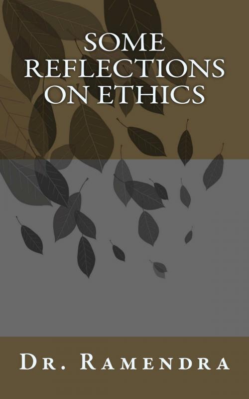Cover of the book Some Reflections on Ethics by Dr. Ramendra, Dr. Ramendra