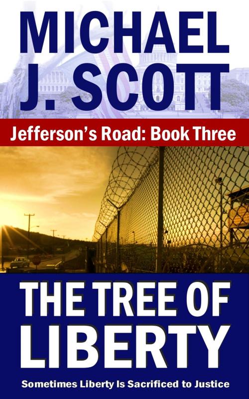 Cover of the book The Tree of Liberty by Michael J. Scott, Michael J. Scott