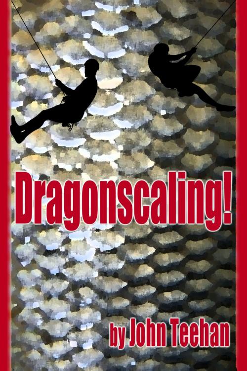 Cover of the book Dragonscaling! by John Teehan, John Teehan