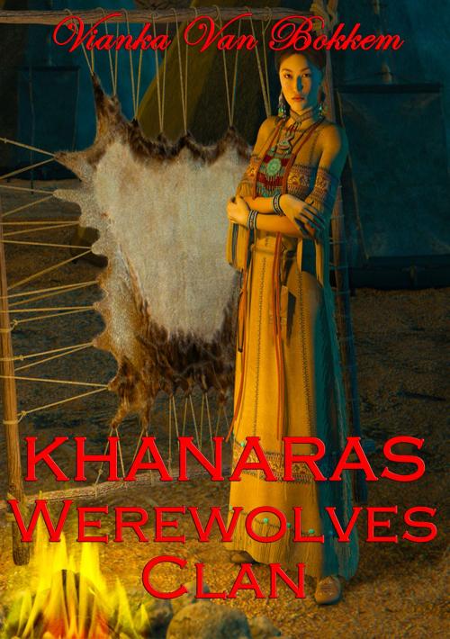 Cover of the book Khanaras Werewolves Clan by Vianka Van Bokkem, Vianka Van Bokkem
