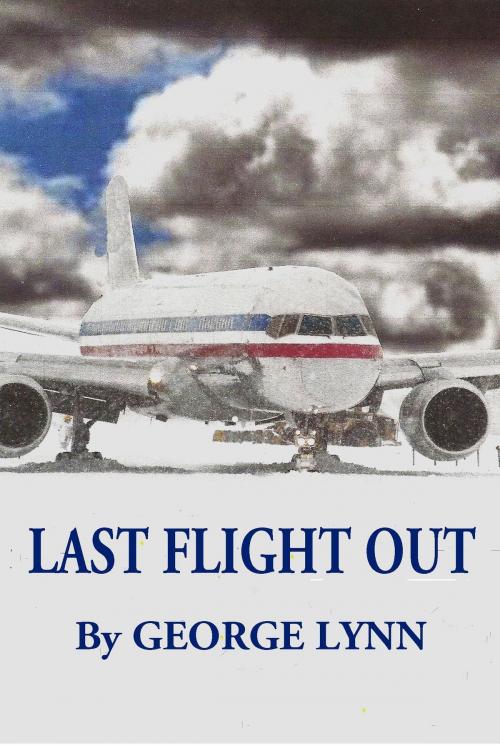 Cover of the book Last Flight Out by George Lynn, George Lynn