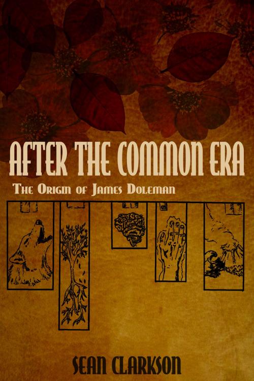 Cover of the book After the Common Era: The Origin of James Doleman by Sean Clarkson, Sean Clarkson