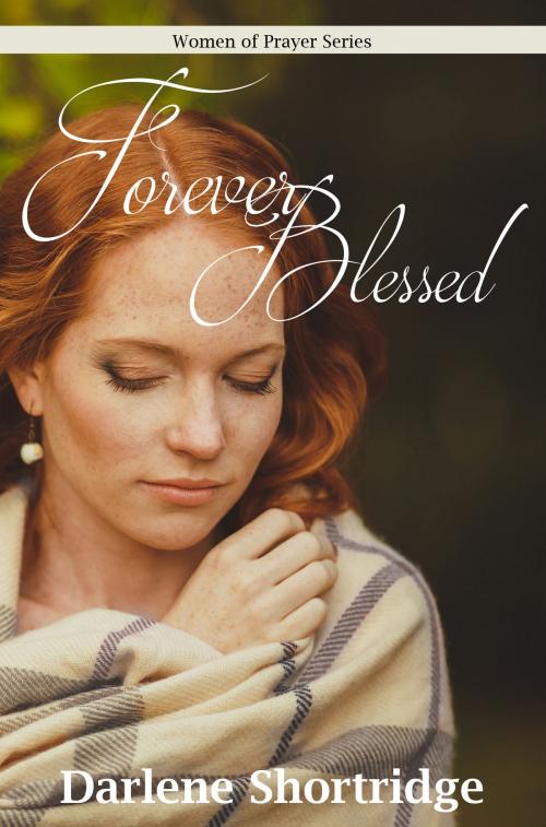 Cover of the book Forever Blessed by Darlene Shortridge, Wide Awake Books