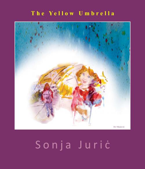 Cover of the book The Yellow Umbrella by Sonja Juric, Style Writes Now