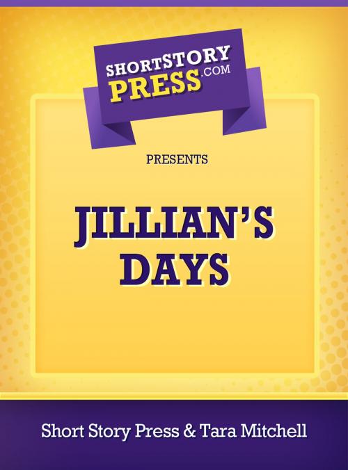Cover of the book Jillian’s Days by Tara Mitchell, Short Story Press