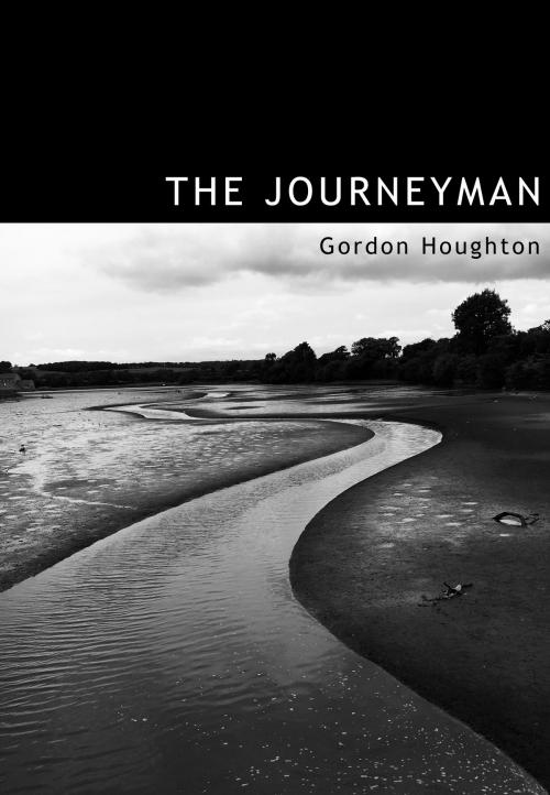 Cover of the book The Journeyman by Gordon Houghton, Gordon Houghton