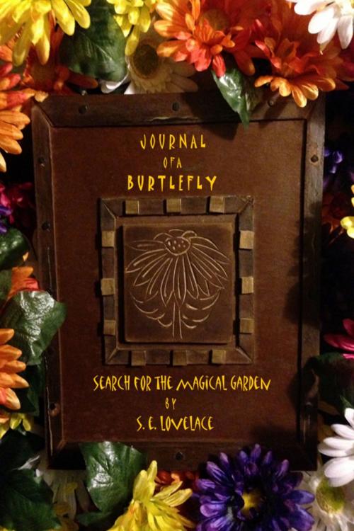 Cover of the book Journal of a Burtlefly Search For The Magical Garden by Sean Lovelace, Sean Lovelace