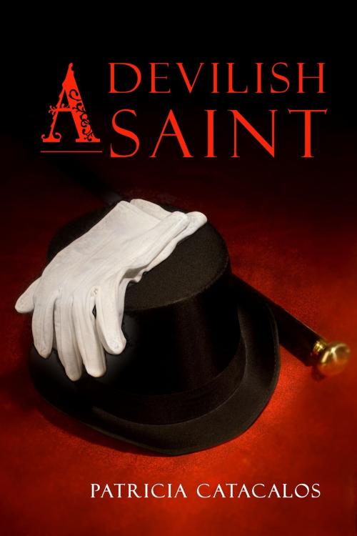 Cover of the book A Devilish Saint by Patricia Catacalos, Patricia Catacalos