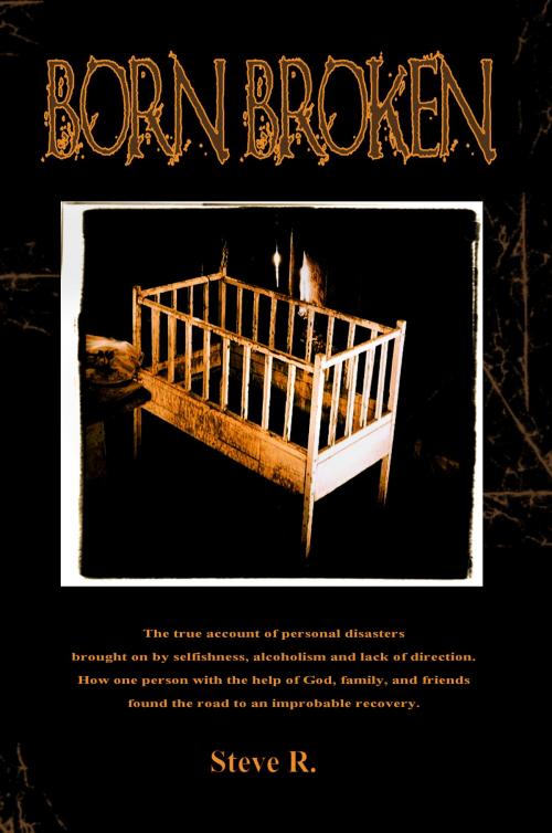 Cover of the book Born Broken by Steve R., Steve R.
