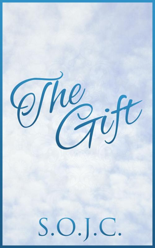 Cover of the book The Gift by S. O. J. C., S. O. J. C.