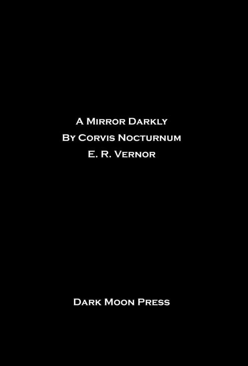 Cover of the book A Mirror Darkly by Dark Moon Press, Dark Moon Press