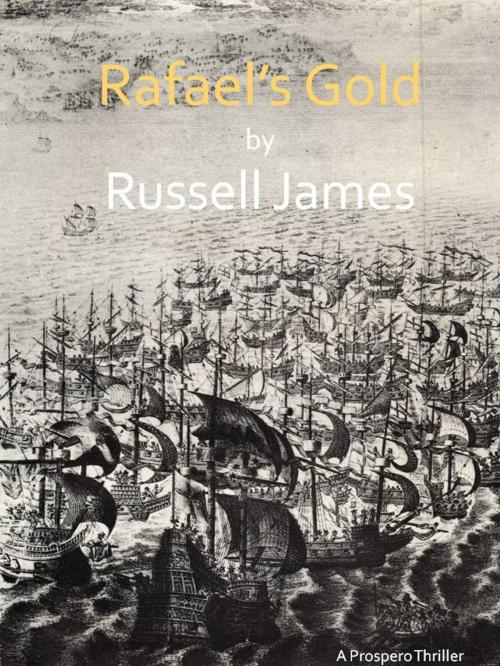 Cover of the book Rafael's Gold by Russell James, Russell James