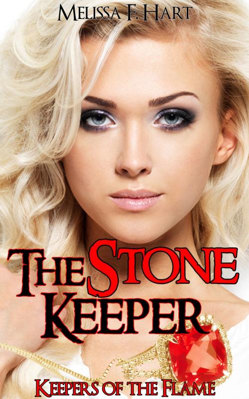Cover of the book The Stone Keeper (Keepers of the Flame, Book 2) by Melissa F. Hart, MFH Ink Publishing