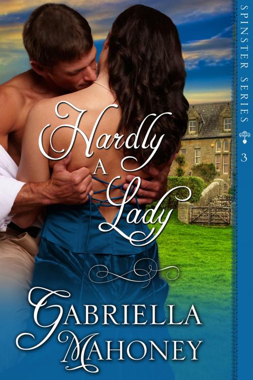 Cover of the book Hardly a Lady by Gabriella Mahoney, Gabriella Mahoney