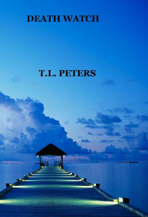 Cover of the book Death Watch by T.L. Peters, T.L. Peters