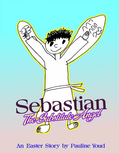 Cover of the book Sebastian, The Substitute Angel by Pauline Youd, Pauline Youd