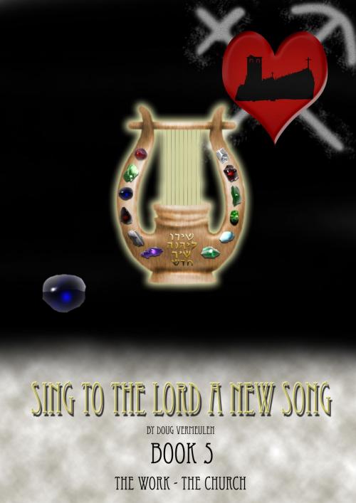 Cover of the book Sing To The Lord A New Song: Book 5 by Doug Vermeulen, Doug Vermeulen