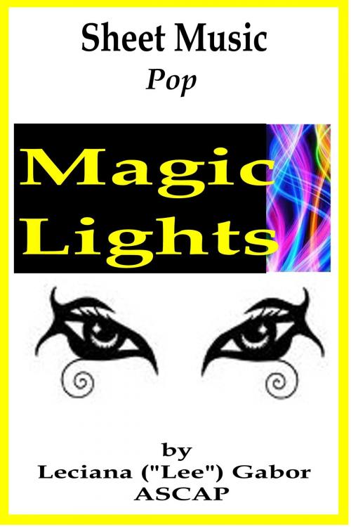 Cover of the book Sheet Music Magic Lights by Lee Gabor, Lee Gabor