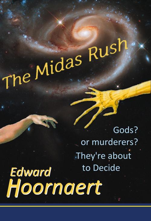Cover of the book The Midas Rush by Edward Hoornaert, Edward Hoornaert