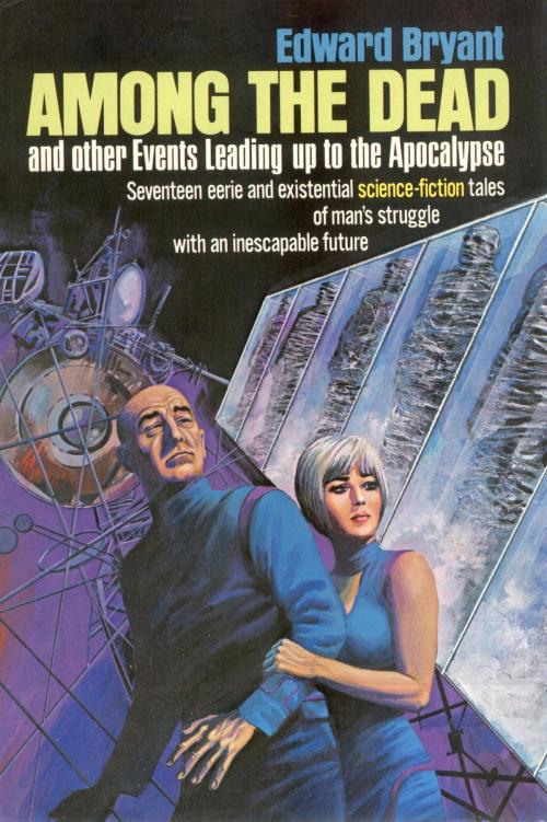Cover of the book Among the Dead and Other Events Leading to the Apocalypse by Edward Bryant, ReAnimus Press