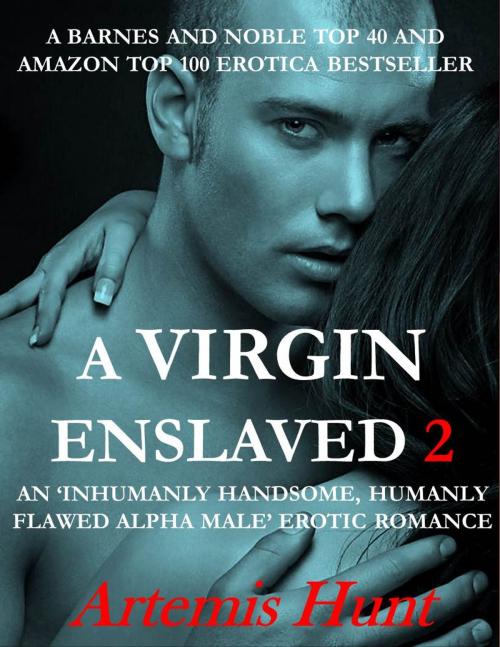 Cover of the book A Virgin Enslaved 2 by Artemis Hunt, Aphrodite Hunt